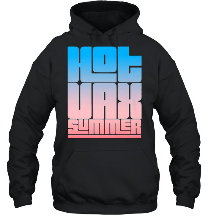 Hot VAX Summer T- Unisex Hoodie