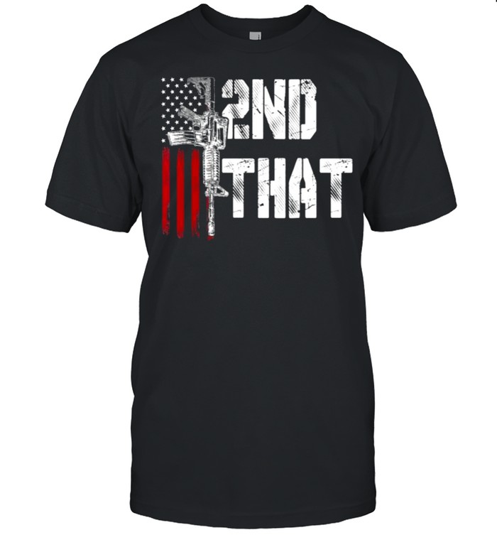 I 2nd That Second Amendment Gun Rights AR-15 Owner Patriotic Classic Men's T-shirt