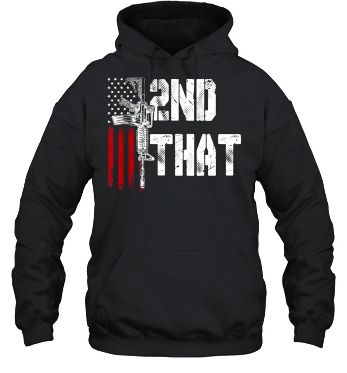 I 2nd That Second Amendment Gun Rights AR-15 Owner Patriotic Unisex Hoodie