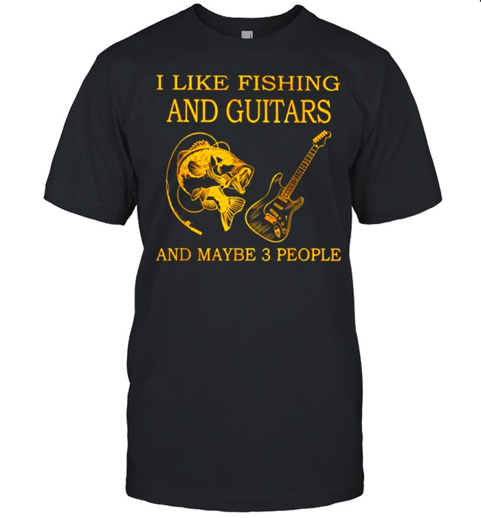 I Like Fishing And Guitars And Maybe 3 People T- Classic Men's T-shirt