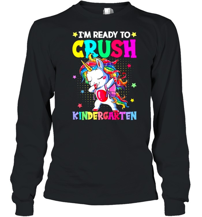 I’m Ready To Crush Kindergarten Unicorn Dabbing T- Long Sleeved T-shirt