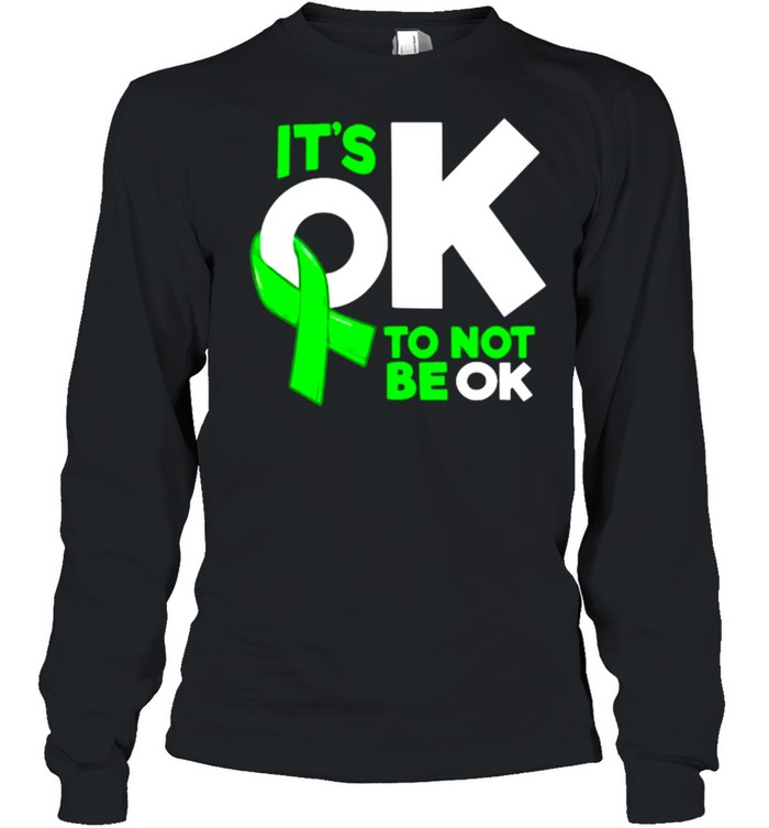 It’s Okay To Not Be Okay Mental Health Awareness T- Long Sleeved T-shirt