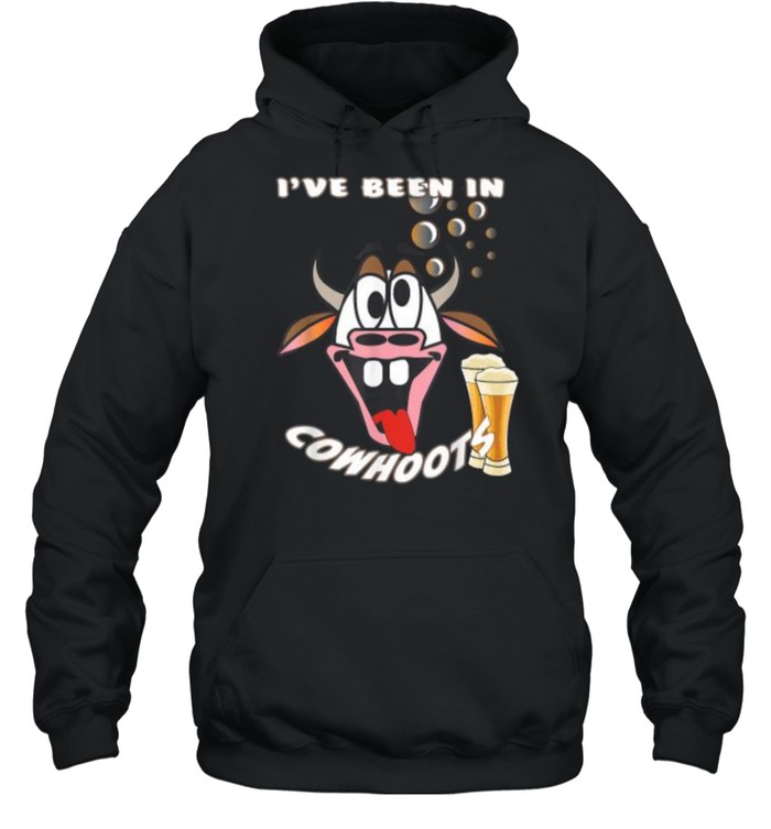 Ive Been In Cowhoots Funny Drunk Cow T- Unisex Hoodie