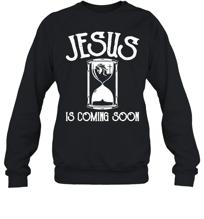 Jesus Is Coming Soon Christian Religious Bible Church T- Unisex Sweatshirt