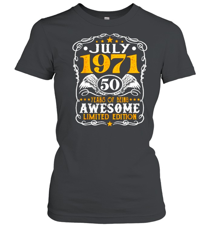 July 1971 50 years of being awesome Limited Edition 50th Birthday T- Classic Women's T-shirt