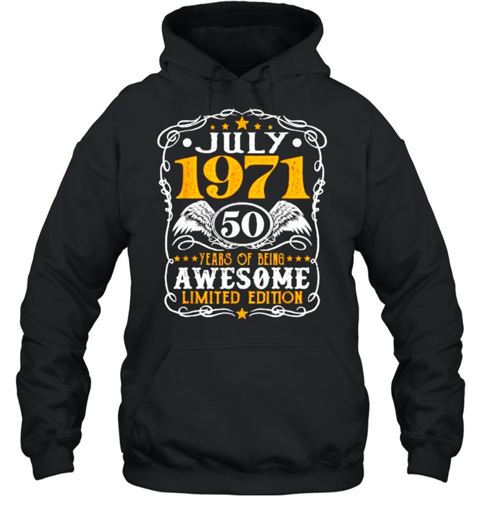 July 1971 50 years of being awesome Limited Edition 50th Birthday T- Unisex Hoodie