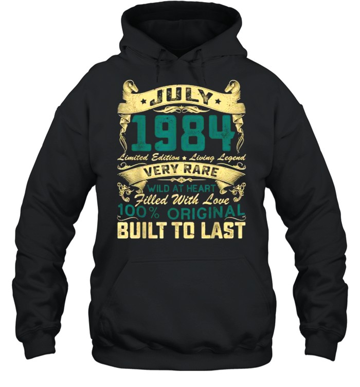 July 1984 limited edition and living legend 100 percent original 37 years old shirt Unisex Hoodie