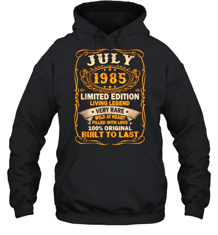 July 1985 Limited Edition Living Legend Wild At Heart Filled With Love 36 Years Old T- Unisex Hoodie