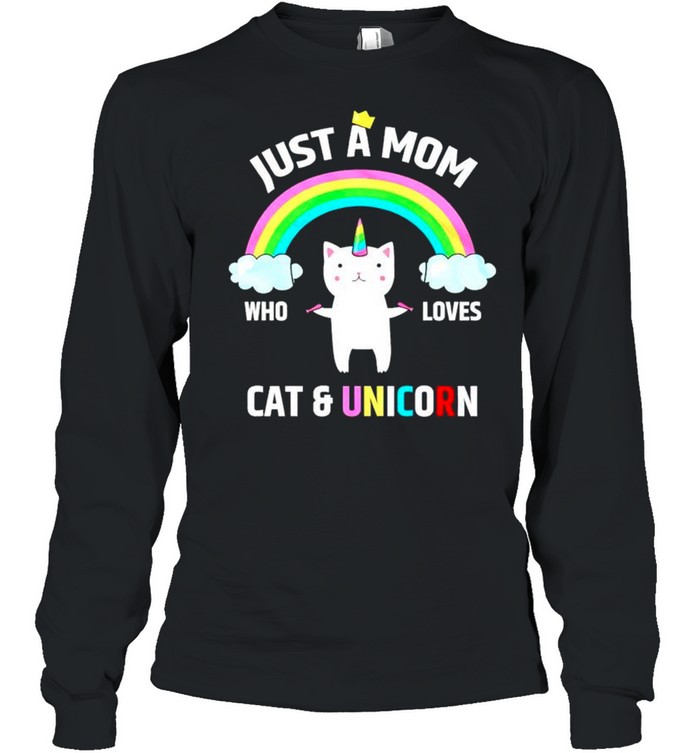 Just a mom who loves cat and unicorn shirt Long Sleeved T-shirt