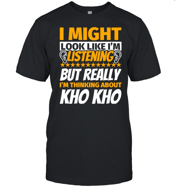 Kho kho Look Like I‘m Listening shirt Classic Men's T-shirt