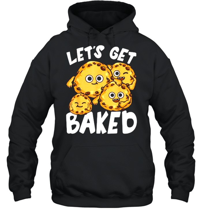 Let’s Get Baked Cookie Lover Pun Joke T- Unisex Hoodie