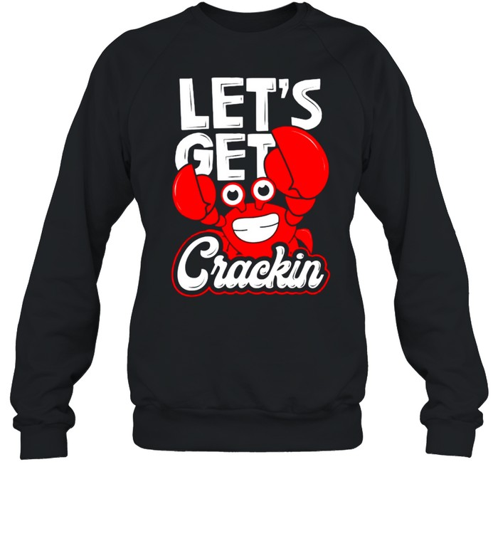 Let’s Get Crackin Crab Eater Seafood Lover Crab Boil Unisex Sweatshirt