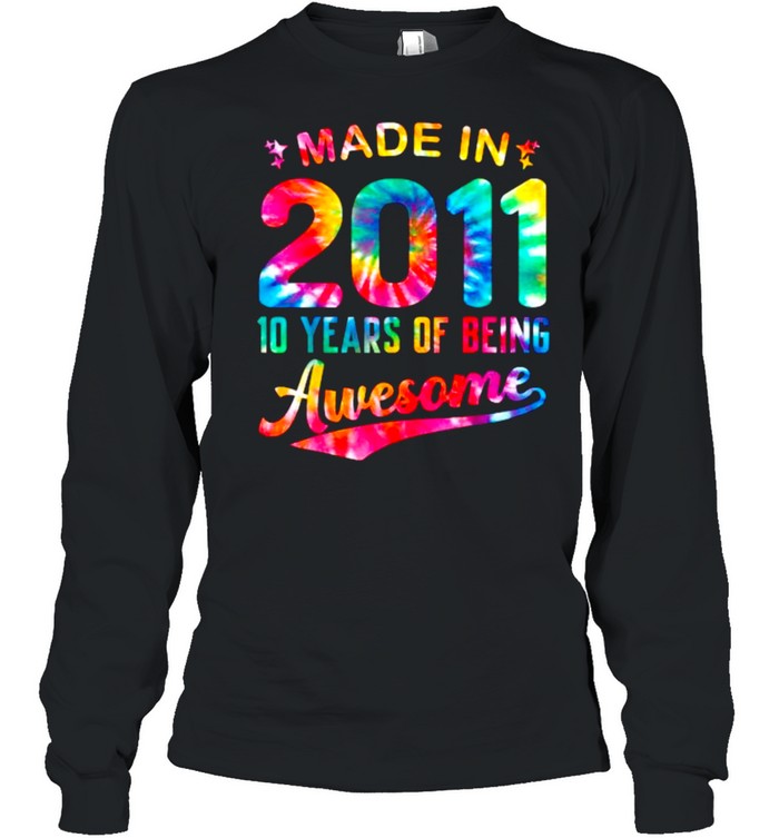 Made In 2011 10 Years Of Being Awesome Colorful Tie Dye 10th T- Long Sleeved T-shirt