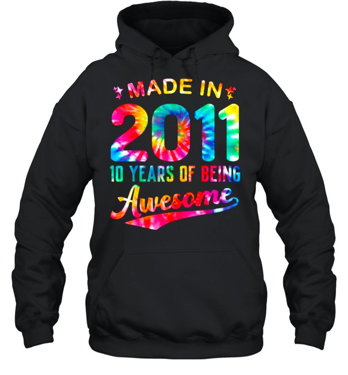 Made In 2011 10 Years Of Being Awesome Colorful Tie Dye 10th T- Unisex Hoodie