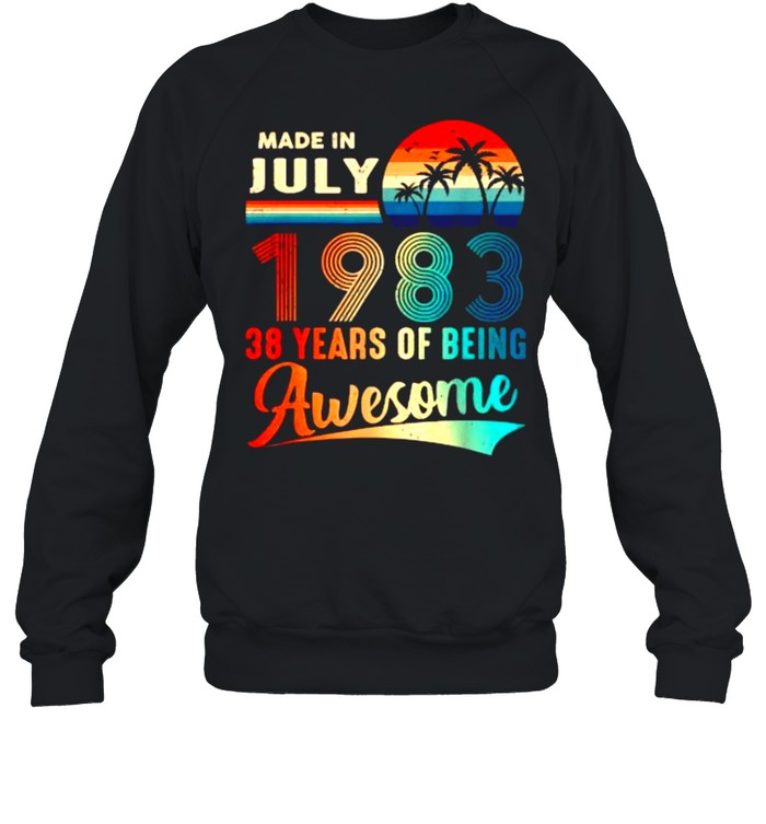 Made in July 38 Years Of being Awesome Vintage 38th Birthday T- Unisex Sweatshirt