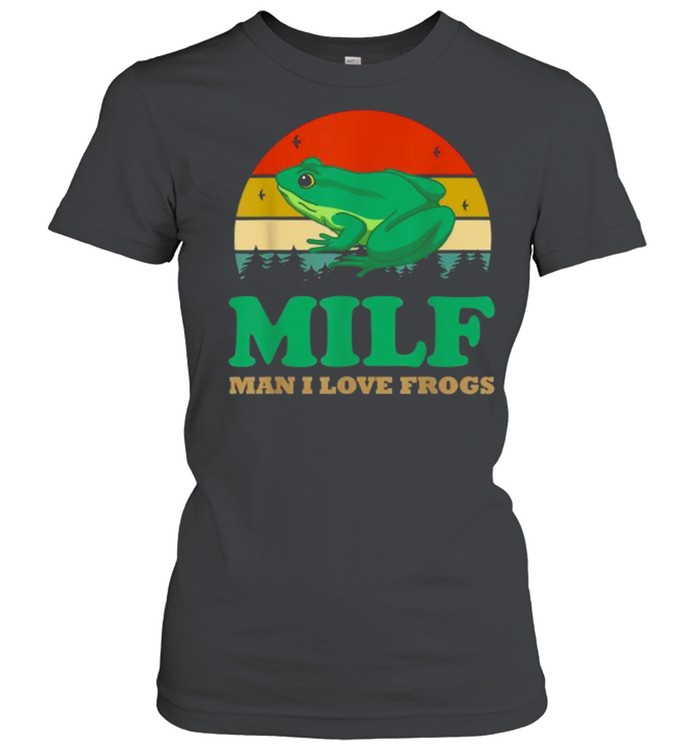 Milf Man I Love Frogs Vintage T- Classic Women's T-shirt