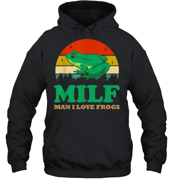 Milf Man I Love Frogs Vintage T- Unisex Hoodie