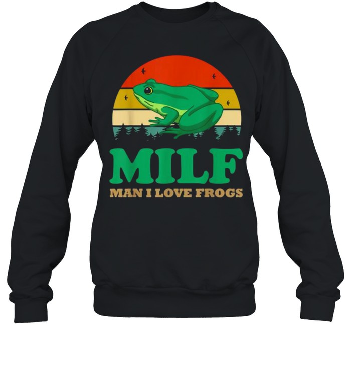 Milf Man I Love Frogs Vintage T- Unisex Sweatshirt