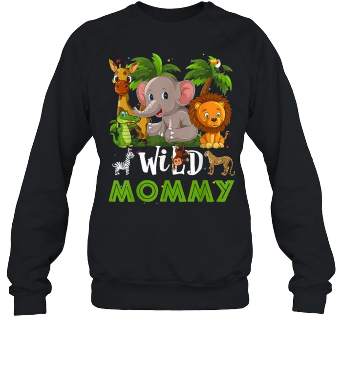 Mommy of the Wild Zoo Birthday Safari Jungle Animal Funny T- Unisex Sweatshirt