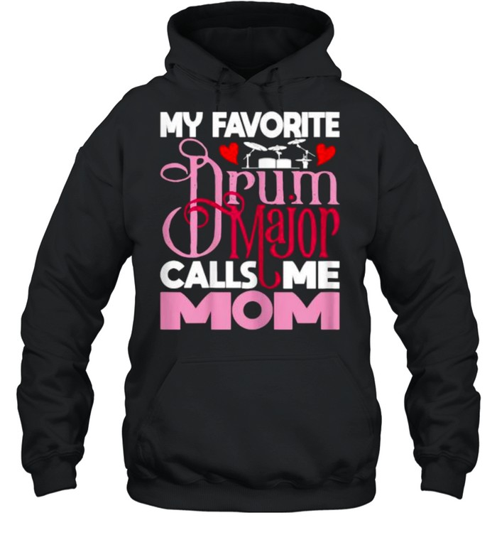 My Favorite Drum Major Calls Me Mom T- Unisex Hoodie