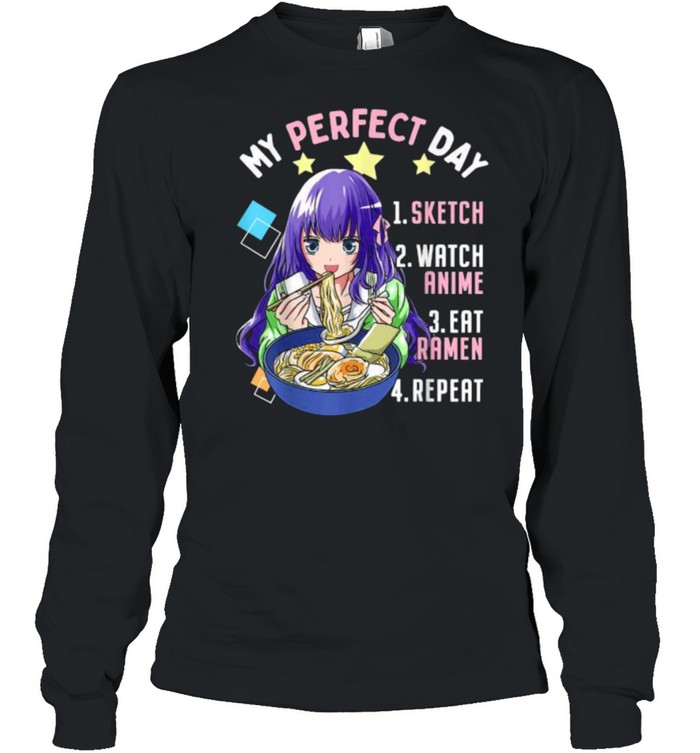 My Perfect Day Sketch Watch Anime Eat Ramen Repeat Kawaii T- Long Sleeved T-shirt