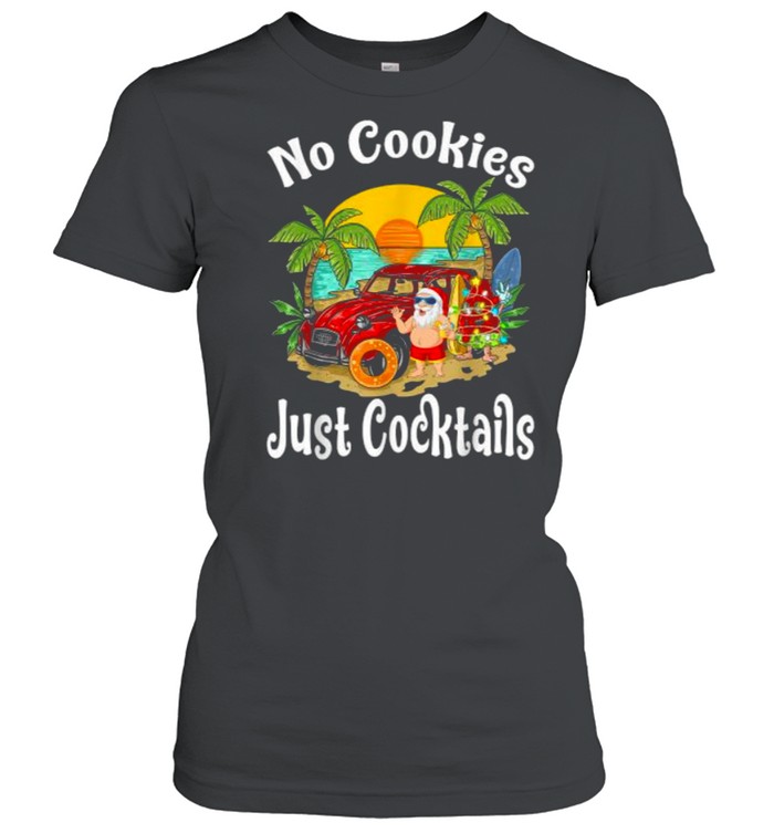 No Cookies Just Cocktails Watermelon Christmas In July Santa Sunset T- Classic Women's T-shirt