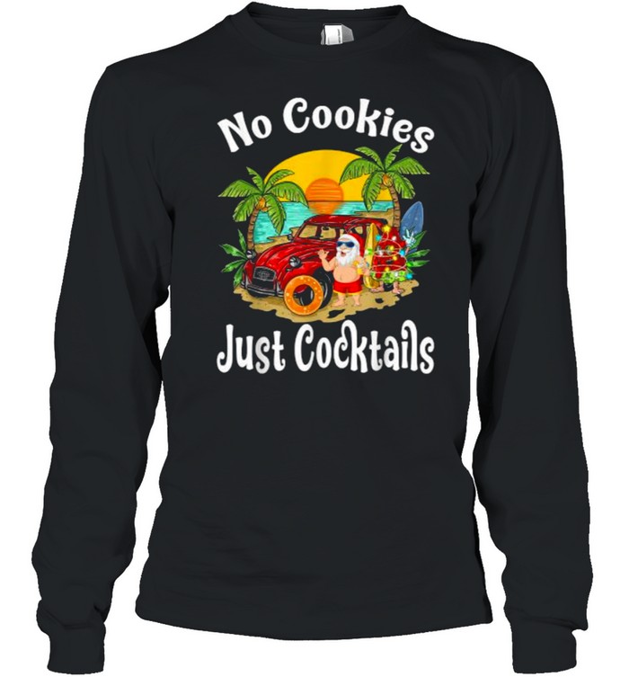 No Cookies Just Cocktails Watermelon Christmas In July Santa Sunset T- Long Sleeved T-shirt