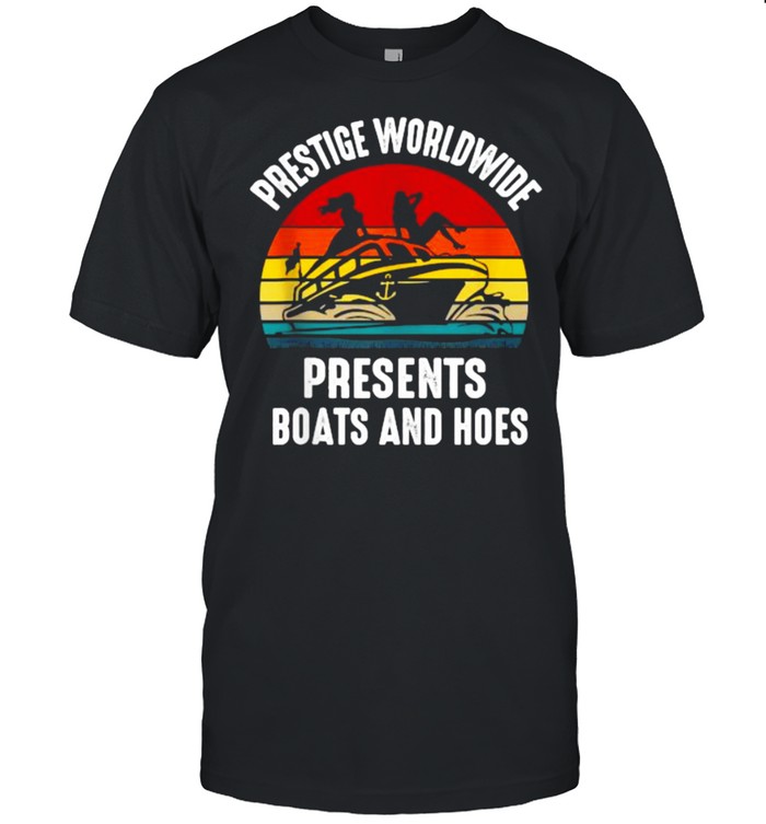 Prestige Worldwide Presents Boats and Hoes Vintage Shirt