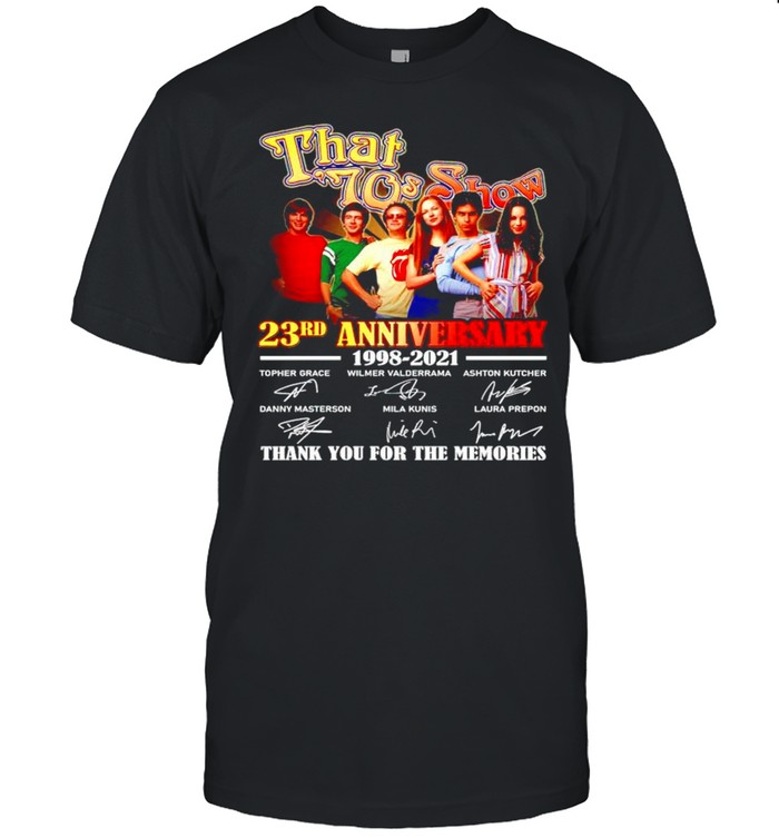 That 70s Show 23rd Anniversary 1998 2021 thank you for the memories shirt Classic Men's T-shirt