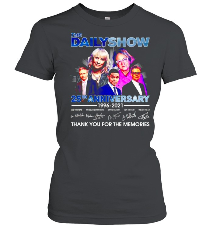 The Daily Show 25th Anniversary 1996 2021 thank you for the memories shirt Classic Women's T-shirt