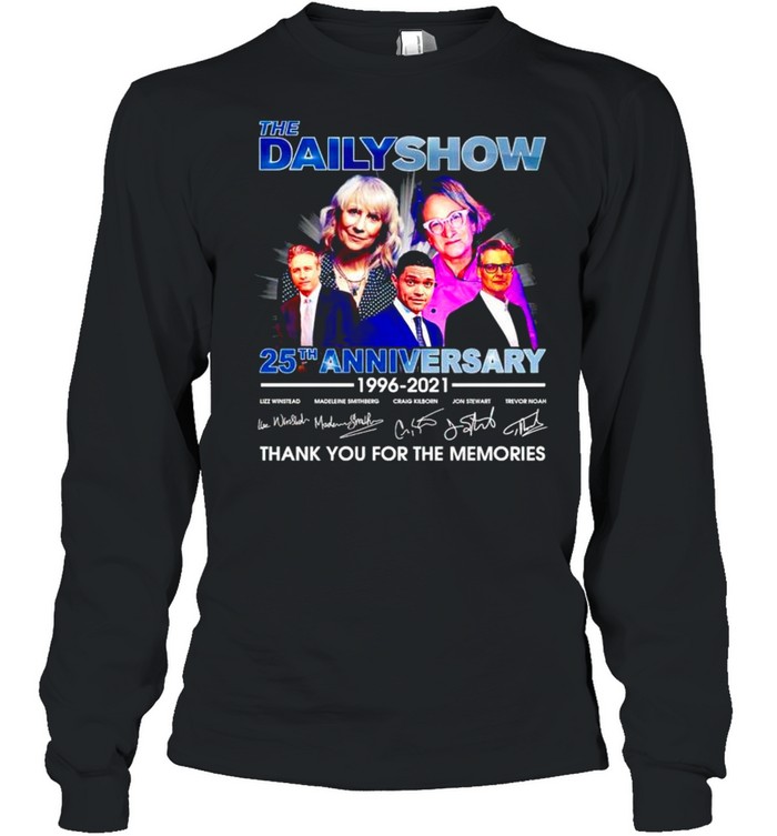 The Daily Show 25th Anniversary 1996 2021 thank you for the memories shirt Long Sleeved T-shirt