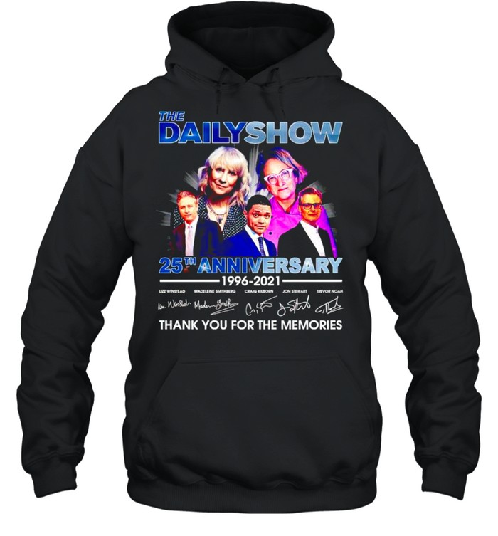 The Daily Show 25th Anniversary 1996 2021 thank you for the memories shirt Unisex Hoodie