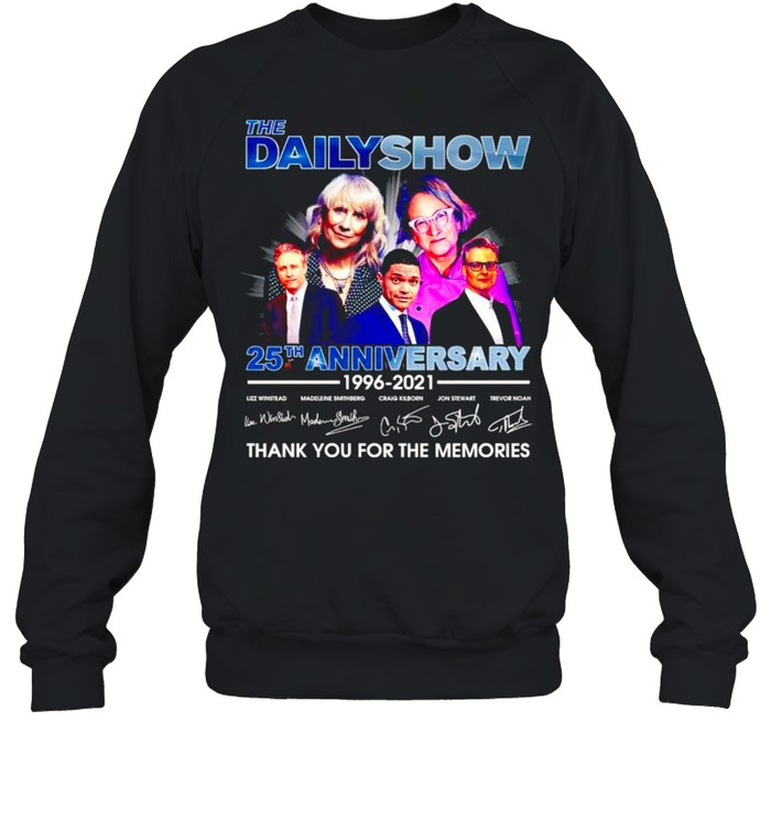 The Daily Show 25th Anniversary 1996 2021 thank you for the memories shirt Unisex Sweatshirt