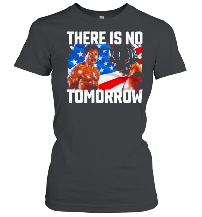 There is no Tomorrow American flag shirt Classic Women's T-shirt