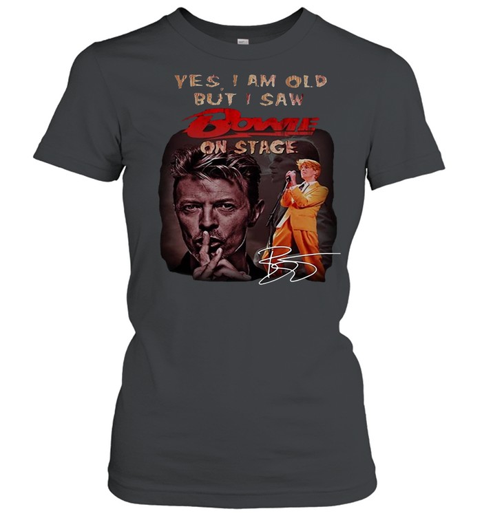 Yes I Am Old But I Saw Bowie On Stage Signature T-shirt Classic Women's T-shirt