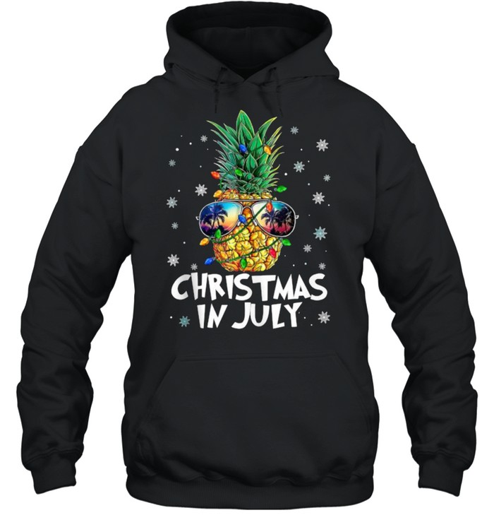 Christmas In July Pineapple Wear Summer Glasses T- Unisex Hoodie