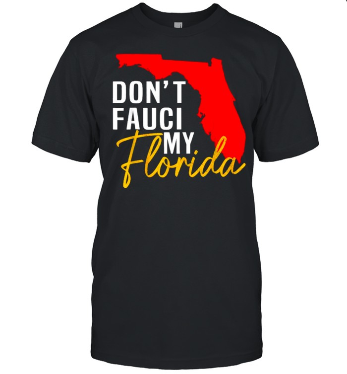 Don’t Fauci My Florida T- Classic Men's T-shirt