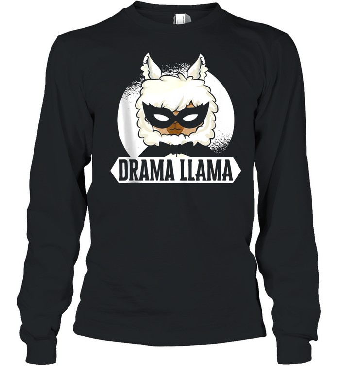 Drama Llama Thespian Actress Theatre Fan T-shirt Long Sleeved T-shirt