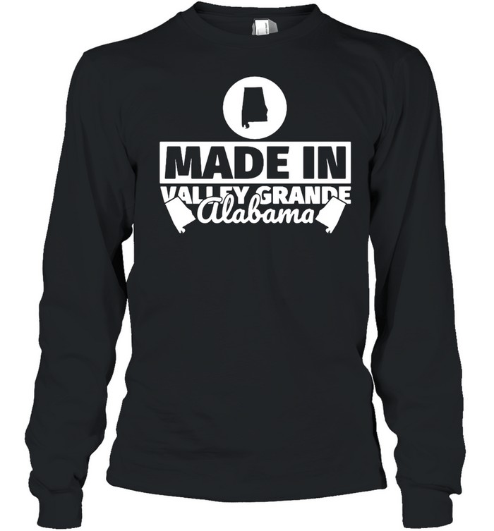 Made in Valley Grande Alabama T-shirt Long Sleeved T-shirt