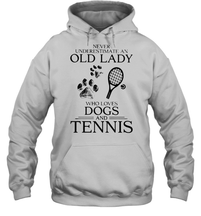 Never Underestimate An Old Lady Who Loves Dogs And Tennis Unisex Hoodie