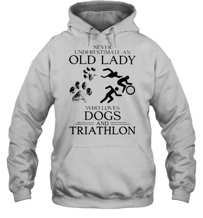 Never Underestimate An Old Lady Who Loves Dogs And Triathlon Unisex Hoodie