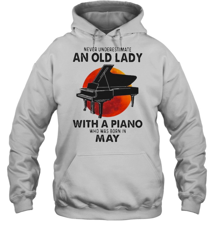 Never Underestimate An Old Lady With A Piano Who Was Born In May Blood Moon Unisex Hoodie