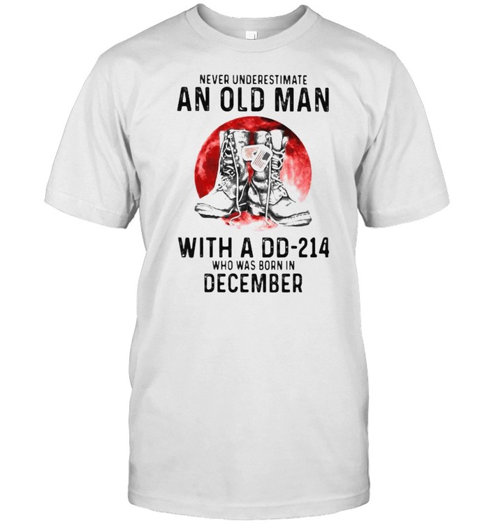 Never Underestimate An Old Man With A DD 214 Who Was Born In December Blood Moon Classic Men's T-shirt