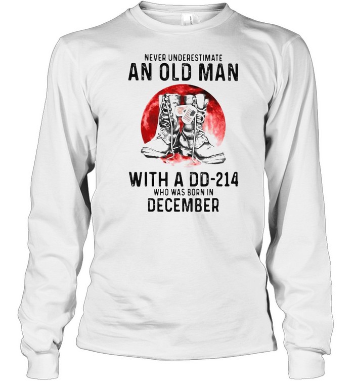 Never Underestimate An Old Man With A DD 214 Who Was Born In December Blood Moon Long Sleeved T-shirt