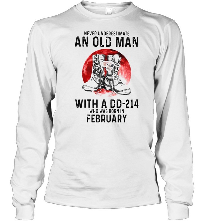 Never Underestimate An Old Man With A DD 214 Who Was Born In February Blood Moon Long Sleeved T-shirt