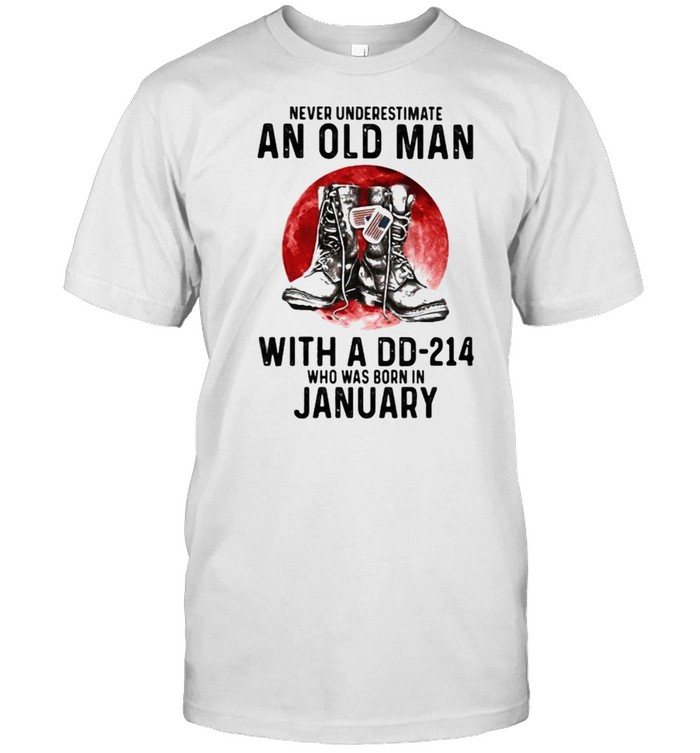 Never Underestimate An Old Man With A DD 214 Who Was Born In January Blood Moon Shirt
