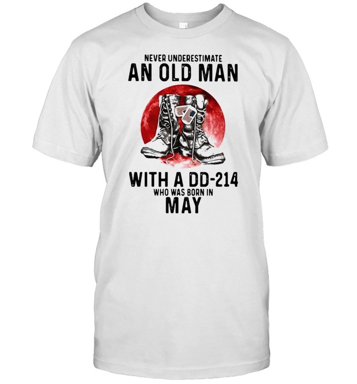 Never Underestimate An Old Man With A DD 214 Who Was Born In May Blood Moon Classic Men's T-shirt