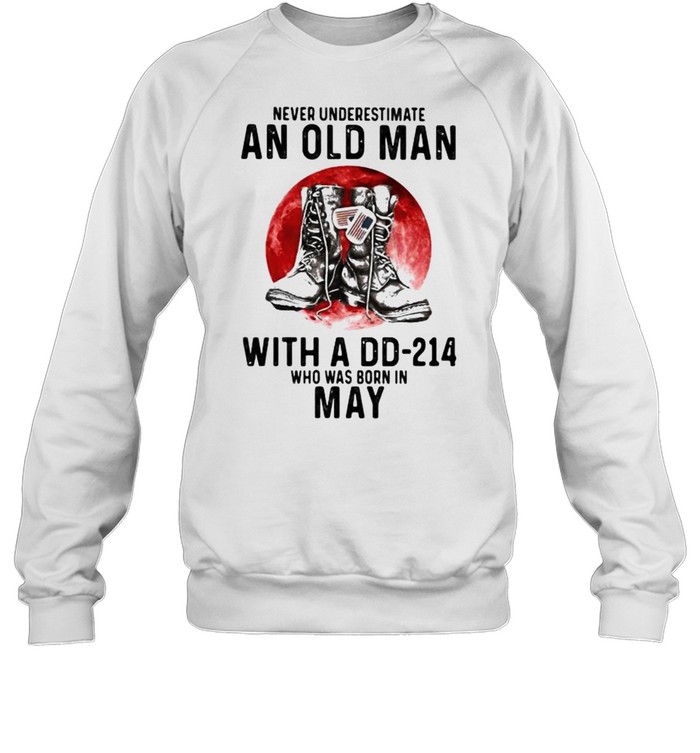 Never Underestimate An Old Man With A DD 214 Who Was Born In May Blood Moon Unisex Sweatshirt