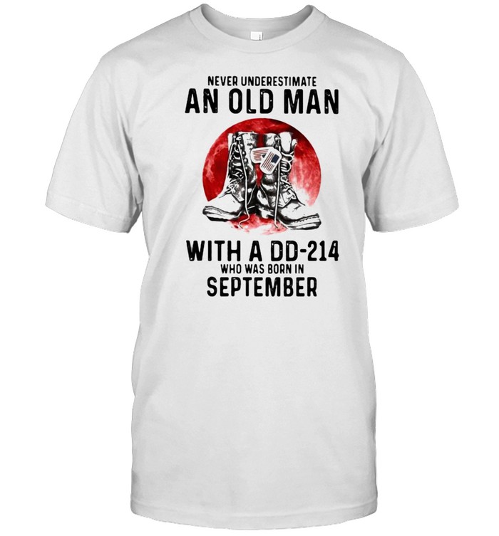 Never Underestimate An Old Man With A DD 214 Who Was Born In September Blood Moon Classic Men's T-shirt