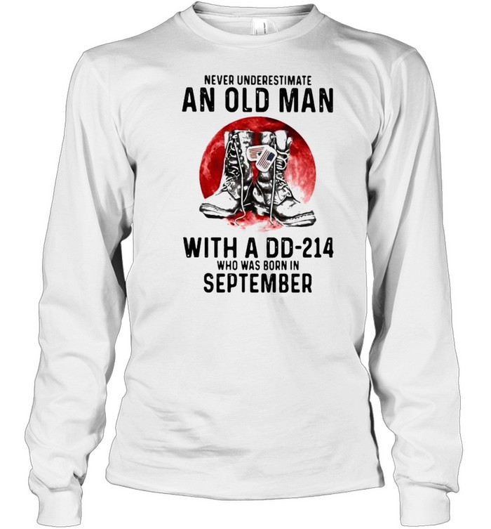 Never Underestimate An Old Man With A DD 214 Who Was Born In September Blood Moon Long Sleeved T-shirt